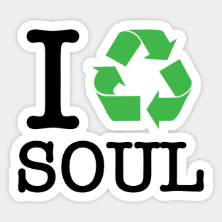 I Recycle Soul Sticker